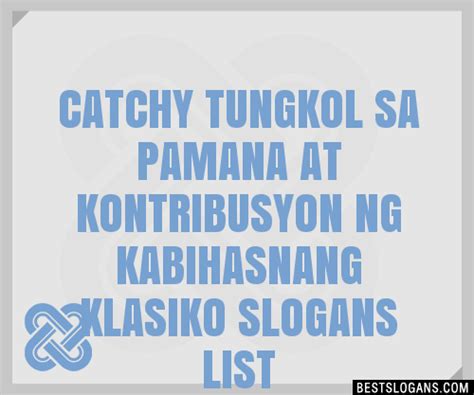 slogan tungkol sa kontribusyon|100+ Catchy Tungkol Sa Pamana At Kontribusyon Ng  .